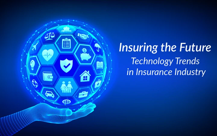 Insuring the Future – Technology Trends in Insurance Industry